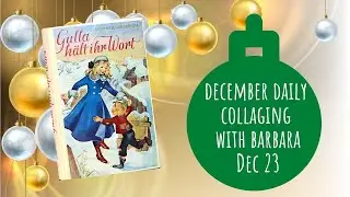 December Daily Collaging with Prompts - Dec 23/Altered Book Junk Journal/Image Transfer and More...