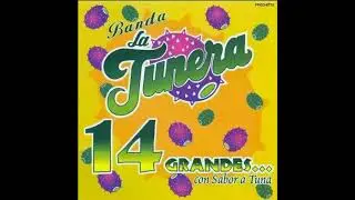 Banda La Tunera 14 Grandes Exitos con Sabor a Tuna