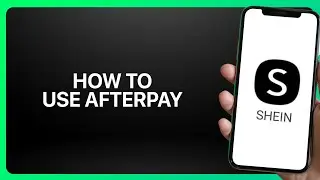 Как использовать Afterpay в приложении Shein 2025! Обучающее видео