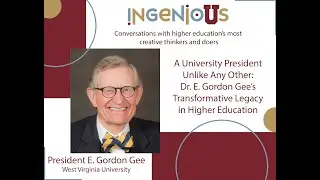 A University President Unlike Any Other: Dr. E. Gordon Gee's Transformative Legacy in Higher Ed