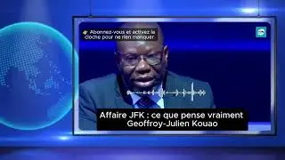 Affaire JFK : ce que pense vraiment Geoffroy-Julien Kouao