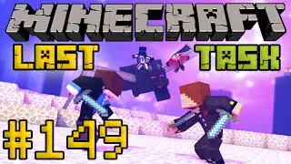 Minecraft LastTask #149 - Убийство дракона, это конец?