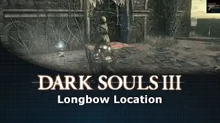 Dark Souls III Longbow Location