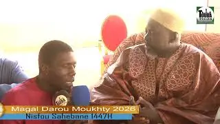 Magal Darou Mouhty 2026 itv S Cheikh Jorél imam Abdoulaye Mbaye RDV  Keur S. Abdou Baye Cheikh Khady
