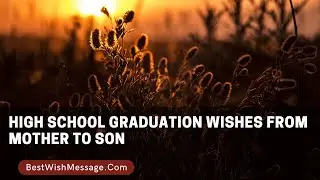 High School Graduation Messages from Mother to Son