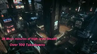28 More minutes of High-level Arkham Knight Stealth (Endless Knight)