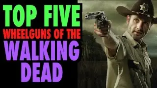 Top 5 Wheelguns of The Walking Dead