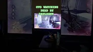OVO WATCHING DEAD BY DAYLIGHT