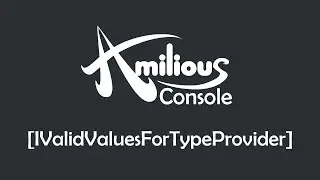 Amilious Console - IValidValuesForTypeProvider
