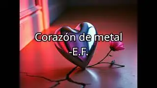 Corazón de metal - Sombra Magica