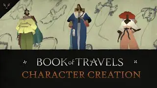 A look into Character Creation in Book of Travels