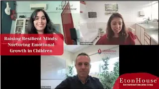 EtonHouse Parenting Webinar - Raising Resilient Minds: Nurturing Emotional Growth in Children