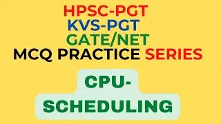 LEC-5/GATE-2019 QUESTION/CPU SCHEDULING/GATE/NET/KVS/HPSC/ISRO