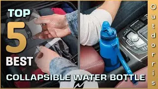 Top 5 Best Collapsible Water Bottle Review in 2025