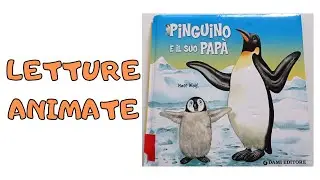 Letture animate per bambini - PINGUINO E ILSUO PAPA'