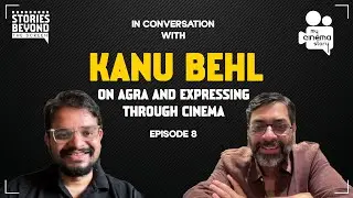 Kanu Behl | Conversation about the film Agra and his filmmaking process