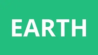 How To Pronounce Earth - Pronunciation Academy