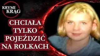 CHCIAŁA TYLKO POJEŹDZIĆ NA ROLKACH | KrymiKrąg | #127