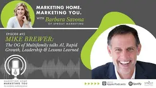 Mike Brewer: The OG of Multifamily Talks AI, Rapid Growth, Leadership & Lessons Learned
