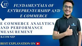 #37  E COMMERCE ANALYTICS AND PERFORMANCE MEASUREMENT | ENTREPRENEURSHIP & E COMMERCE | NEP B.COM