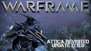 Warframe: Attica Revisited after the rework 2018 - Update 22.12.0