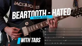 HATED - BEARTOOTH - Guitar Cover (WITH TABS)