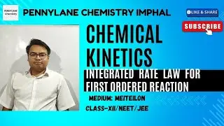 Integrated Rate Equation for First Ordered Reaction | Chemical Kinetics |Class-XII/NEET/JEE|Manipuri