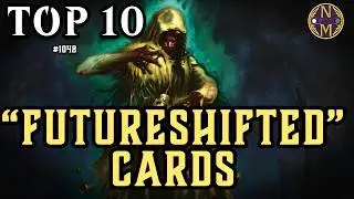 MTG TOP 10: Futureshifted Cards Changed Magic Forever | Magic: the Gathering