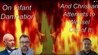 On the Christian Fundamentalist Doctrine of Infant Damnation: #baalgate