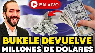 BUKELE DEVUELVE AL PAÍS MILLONES DE DÓLARES QUE FUERON ROBADOS