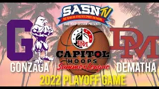 Gonzaga Vs Dematha Capitol Hoops Summer League Round 2 Playoff Game
