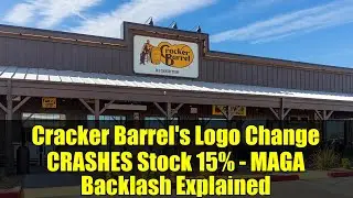 Cracker Barrel's Logo Change CRASHES Stock 15% - MAGA Backlash Explained