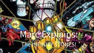 Marc Explains: THE INFINITY STONES!  💎 (Episode 1)