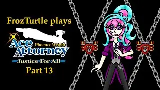 Phoenix Crash Out: Ace Attorney Justic For All Playthrough (Part 13)