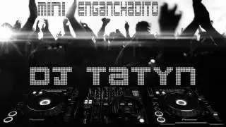 Dj Tatyn - Mini Enganchadito TropiMix Bailables