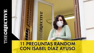 11 PREGUNTAS RANDOM CON ISABEL DÍAZ AYUSO