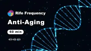 Anti-Aging Rife Frequencies | Restore Youth Naturally