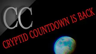 CRYPTID COUNTDOWN IS BACK - Update Video - Episode 1: Season 1