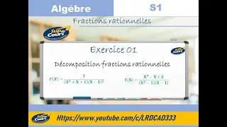 Exercice 01 | Algebre 1 | S1  (Décomposition des fraction rationnelle en éléments simples
