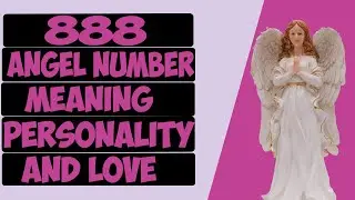 888 ANGEL NUMBER Meaning | Angel Number 888 Love | Personality & Twin Flame [Numerology Number 888]
