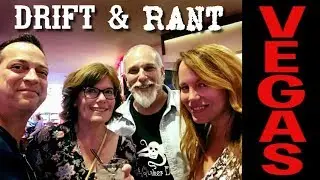 Drift and Rant - Las Vegas