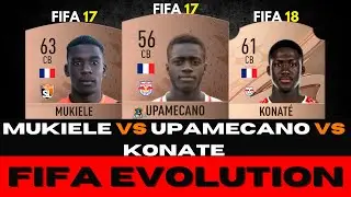 MUKIELE VS UPAMECANO VS KONATE FIFA EVOLUTION!!🤯💥 | FIFA 17 - FIFA 23