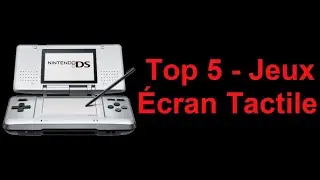 Top 5 des jeux Touch Screen sur Nintendo DS!