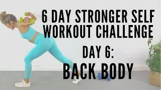 Day 6: Back Body Strengthening || 6 Day Stronger Self Workout Challenge