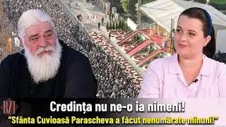 Credința nu ne-o ia nimeni! “Sfânta Cuvioasă Parascheva a făcut nenumărate minuni!”