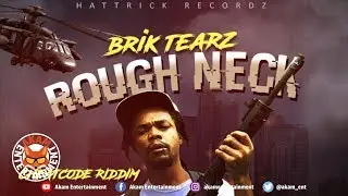 Brik Tearz - Rough Neck [Cheat Code Riddim] December 2018