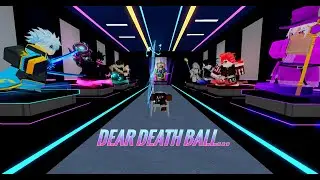 Dear Death Ball...