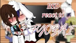 BSD react to Fyozai ||~ship and childhood bff~||
