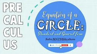 STEM | PRECALCULUS | LESSON 1 | EQUATION OF A CIRCLE: STANDARD AND GENERAL FORM