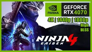 RTX 4070 | Ninja Gaiden 4 - 4K, 1440p, 1080p, DLSS/DLAA, High